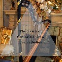 The classic of Gustav Mahler & Jean Sibelius