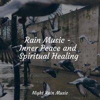 Rain Music - Inner Peace and Spiritual Healing