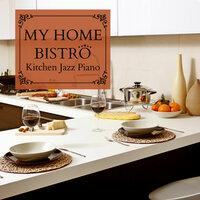 My Home Bistro - Kitchen Jazz Piano