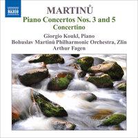 Martinu, B.: Piano Concertos, Vol. 1 - Nos. 3, 5 / Piano Concertino