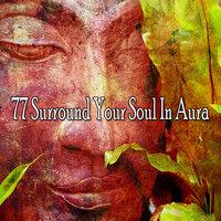 77 Surround Your Soul in Aura