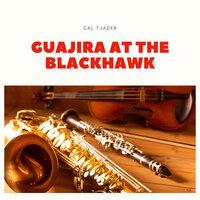 Guajira At the Blackhawk