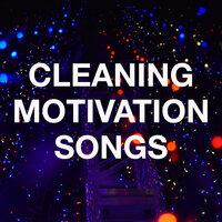 Cleaning Motivation Songs