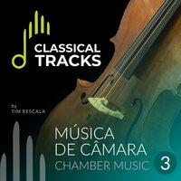 Classical Tracks: Música de Câmara 3