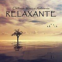 Chillout: Música Ambiente Relaxante