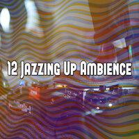 12 Jazzing up Ambience
