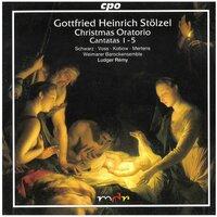 Stölzel: Christmas Oratorio & Cantatas Nos. 1-5