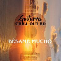 Bésame Mucho (8D)