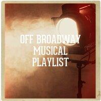 Off Broadway Musical Playlist