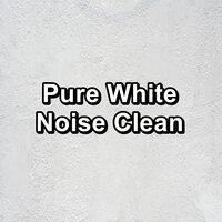 Pure White Noise Clean