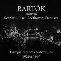 Béla Bartók interprète Scarlatti, Liszt, Beethoven, Debussy