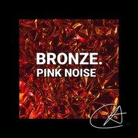 Pink Noise Bronze (Loopable)
