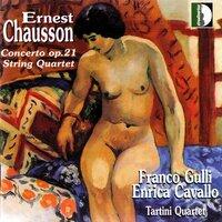 Chausson: Concerto for Violin, Piano & String Quartet, Op. 21 & String Quartet, Op. 35