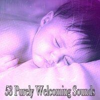 53 Purely Welcoming Sounds
