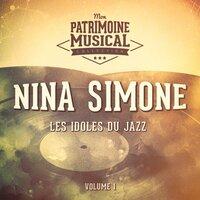 Les idoles du Jazz : Nina Simone, Vol. 1