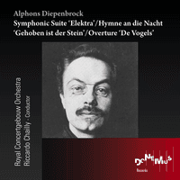 Alphons Diepenbrock: Symphonic Suite Elektra - Hymne an die Nacht 'Gehoben ist der Stein' - Overture 'De Vogels'