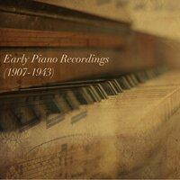 Early Piano Recordings (1907-1943)