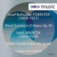 Foerster: Wind Quintet, Op. 95 - Janáček: Mládí, JW VII/10