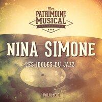 Les idoles du Jazz : Nina Simone, Vol. 3
