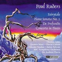 Poul Ruders: Fairytale, Piano Sonata No. 2, De profundis & Concerto in Pieces