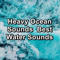 Heavy Ocean Sounds  Best Water Sounds