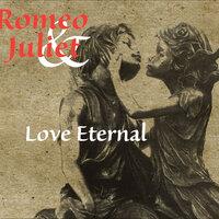 Romeo and Juliet - Love Eternal