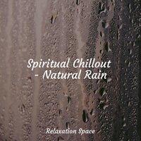 Spiritual Chillout - Natural Rain