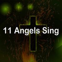 11 Angels Sing