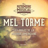 Les Idoles De La Musique Américaine: Mel Tormé, Vol. 1