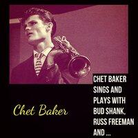 Chet Baker Sings and Plays with Bud Shank, Russ Freeman and Strings