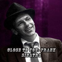 Close to You: Frank Sinatra