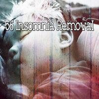 56 Insomnia Removal
