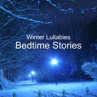 Winter Lullabies: Bedtime Stories