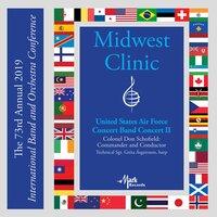 2019 Midwest Clinic: The United States Air Force Concert Band