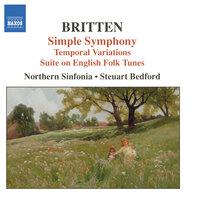 Britten: Simple Symphony / Temporal Variations / Suite On English Folk Tunes