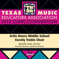 2012 Texas Music Educators Association (TMEA): Artie Henry Middle School Varsity Treble Choir