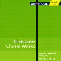 Carter, E.: Choral Music