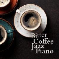 Bitter Coffee Jazz Piano