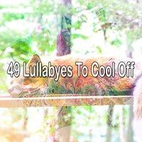 49 Lullabyes to Cool Off