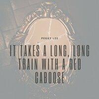 It Takes a Long, Long Train With a Red Caboose