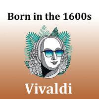Born in the 1600s: Vivaldi