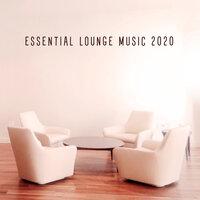 Essential Lounge Music 2020 – Party Music, Ibiza Chillout Sounds, Hot Pool Party Beats