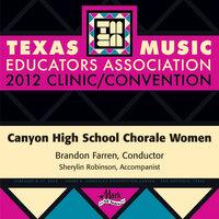 2012 Texas Music Educators Association (TMEA): Canyon High School Chorale Women