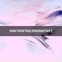 Ivano Palma plays Schumann Part 2