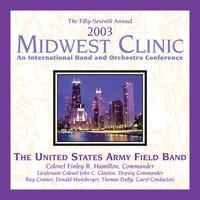 Midwest Clinic 2003 (The 57th Annual) - United States Army Field Band