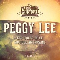 Les Idoles De La Musique Américaine: Peggy Lee, Vol. 3