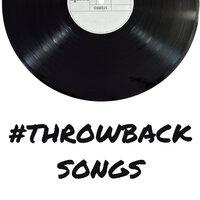 #Throwback Songs