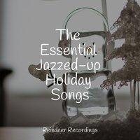 The Essential Jazzed-up Holiday Songs