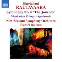 Rautavaara: Symphony No. 8, "The Journey" / Manhattan Trilogy / Apotheosis