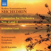 Shchedrin: Concertos for Orchestra Nos. 4 and 5 - Khrustal'niye gusli